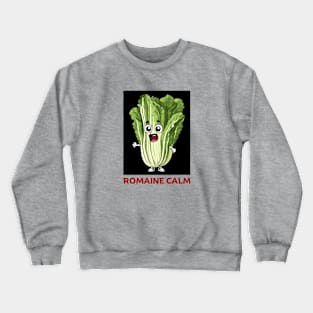 Romaine Calm | Lettuce Pun Crewneck Sweatshirt